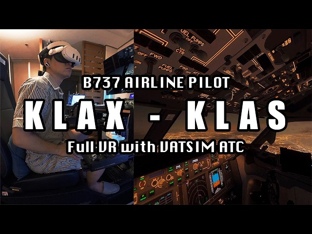 B737 Airline Pilot playing MSFS2024 in VR | KLAX-KLAS