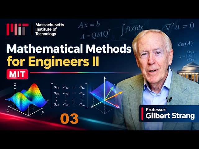 Mathematical Methods for Engineers II - MIT - Lec 03