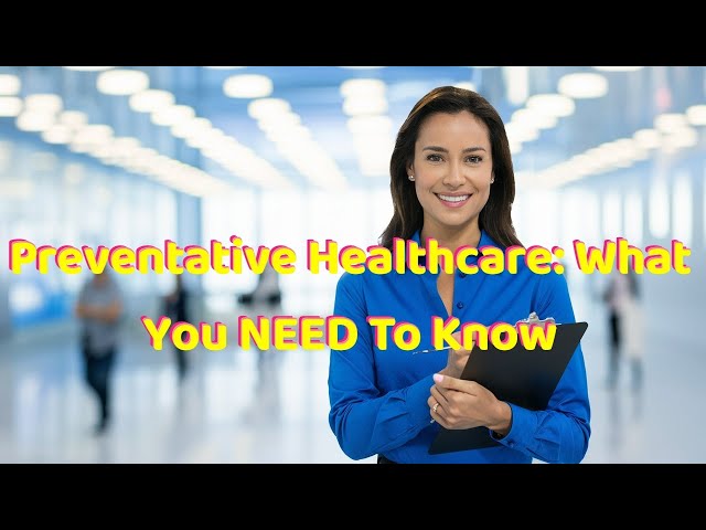 Preventative Healthcare: What You NEED To Know