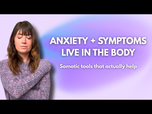 Somatic Tools for Anxiety & Chronic Symptoms (Without Forcing Calm)
