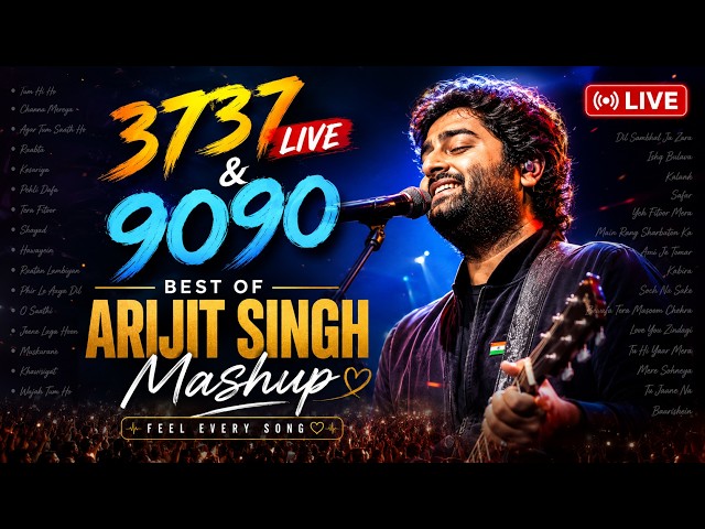 3737 LIVE | Best Of Arijit Singh 2025 | Arijit Singh Jokebox | Arijit Singh mashup | Love Songs| 💖❤️