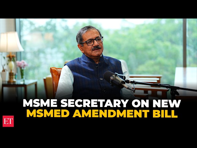 Beyond the bill: How India is rewriting the rules for MSMEs | MSME Secretary Interview
