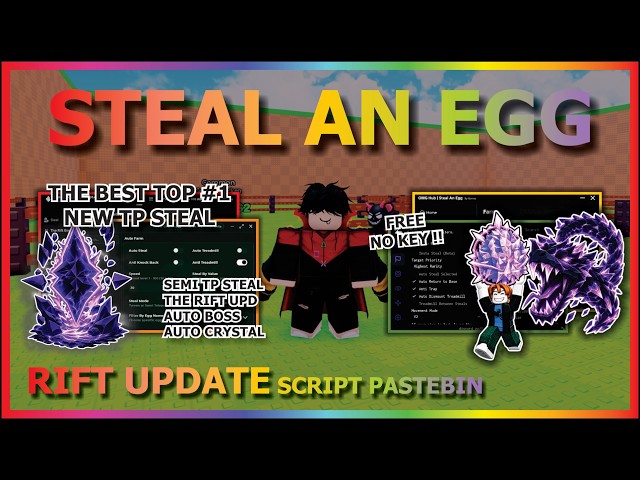 STEAL AN EGG Script Pastebin 2026 AUTO FARM, INSTANT STEAL BETA, TP STEAL, THE RIFT EVENT (NO KEY) 🥚