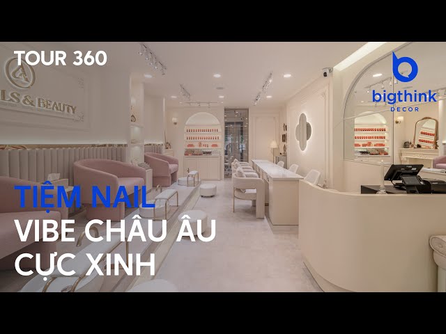 Tour 360 Tiệm Nail nhỏ Vibe Nhẹ nhàng, Sang trọng - Bigthink Decor