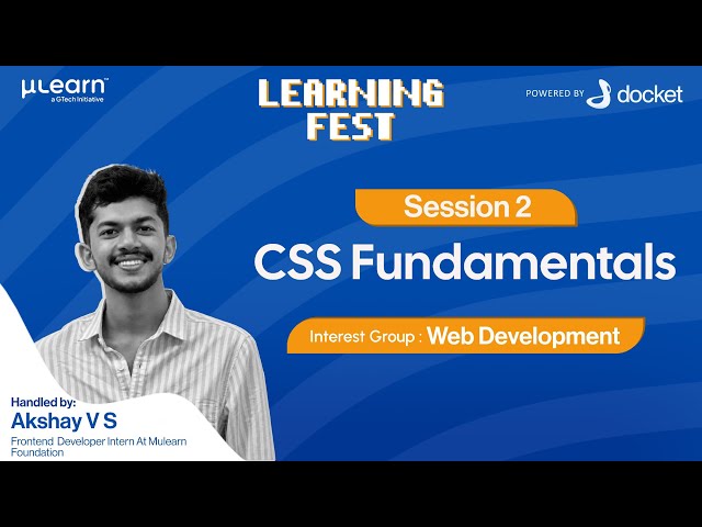 Learning Fest: Web Development | Session 2: Learn the Fundamentals of CSS | μLearn Foundation