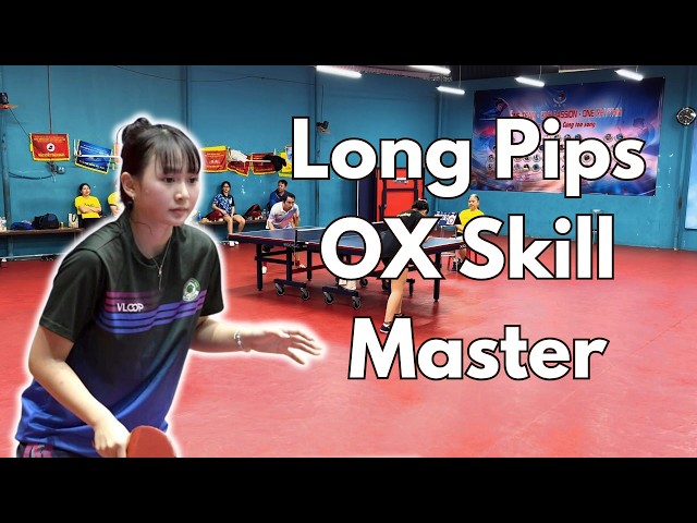 Long Pips OX Skill Master | 17-Year-Old Van Chi from Vietnam | Competes in Nha Trang, Vietnam