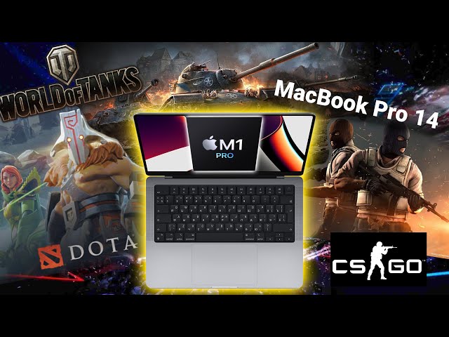 Игры на MacBook Pro 14 с процессором M1 Pro. Counter-Strike, Dota 2 и World of Tanks