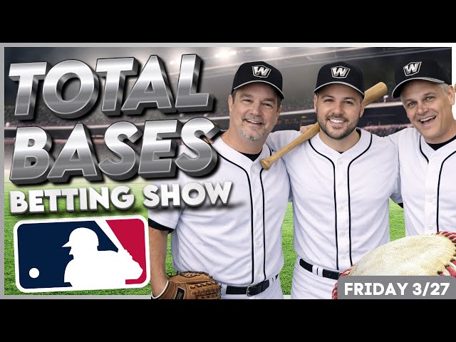 Friday MLB Picks ⚾ Best Bets, Odds & Predictions Today | Total Bases LIVE 3/27/26