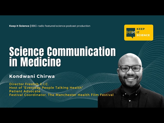 Science Communication in Medicine with Kondwani Chirwa