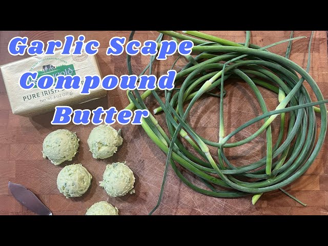 Garlic Scape Compound Butter, Quick, Easy & Delicious - Brelsford Family Homestead