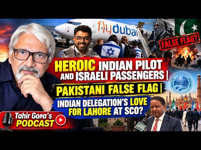 Heroic Indian Pilot and Israeli Passengers,Pakistani False Flag, Indian Delegation’s Love for Lahore
