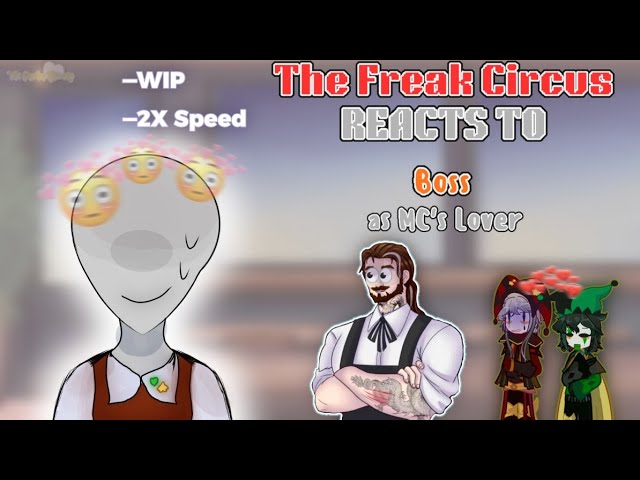 𝙏𝙁𝘾 // 🎪The Freak Circus REACTS To Boss As MC's Lover🤍 // GL2 x TFC // 2X + WIP‼️