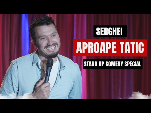 APROAPE TATIC | Serghei | Stand up comedy special |