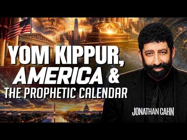 Yom Kippur, America & The Prophetic Calendar | Jonathan Cahn Sermon