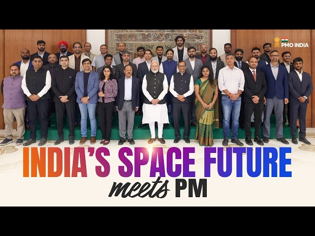 PM Modi interacts with India’s Space Startup CEOs in New Delhi