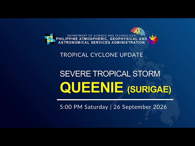 Press Briefing: Severe Tropical Storm "Queenie" {SURIGAE} | September 26, 2026  | 5 PM - Saturday