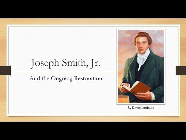 Joseph Smith and the Ongoing Restoration