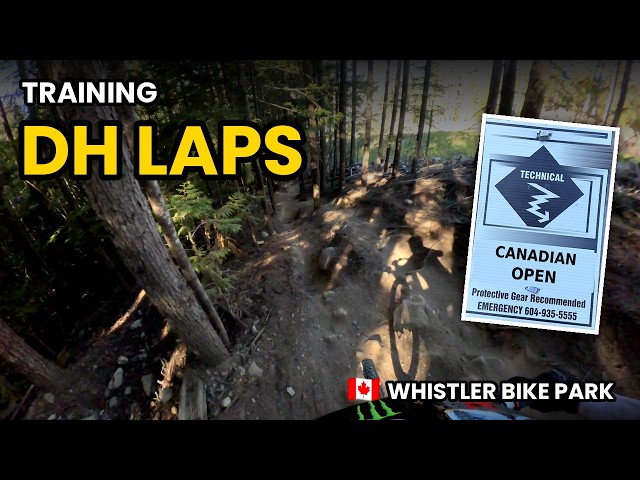 TRAINING DH LAPS IN WHISTLER BIKE PARK! 🚵‍♂️🔥