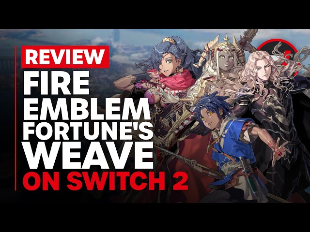 Fire Emblem: Fortune's Weave Switch 2 Review - Is It Worth It?