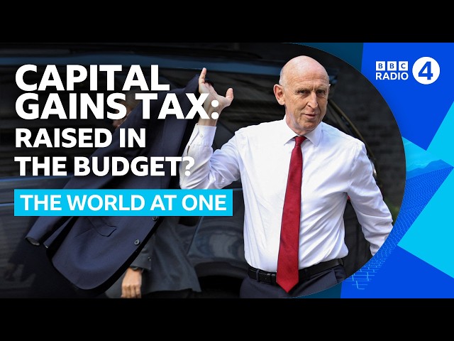 Will the government raise Capital Gains Tax in the Budget? | BBC Radio 4 Wato & PM