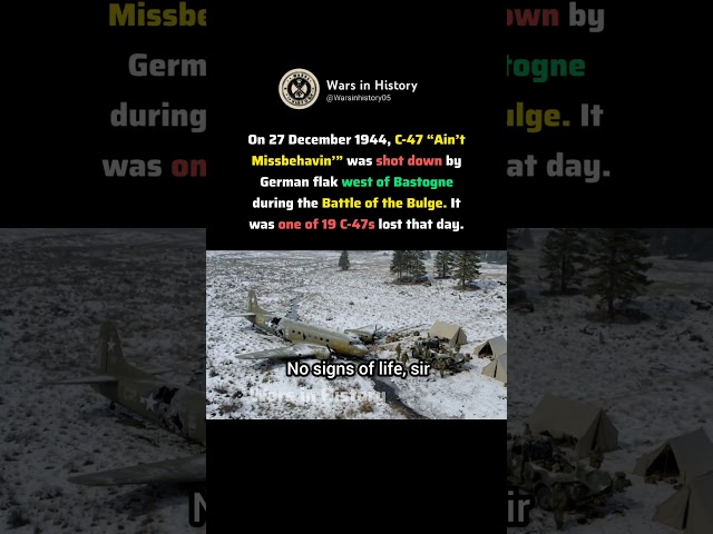 The C-47 “Ain’t Missbehavin’” — Shot Down at Bastogne, 1944 #ww2