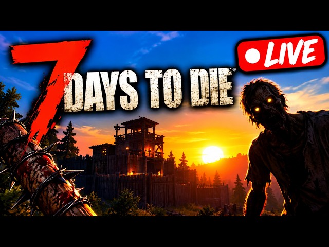7 Days to Die – Surviving the Zombie Apocalypse!