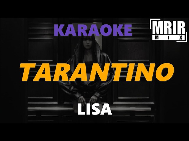 LISA - Tarantino KARAOKE Instrumental With Lyrics