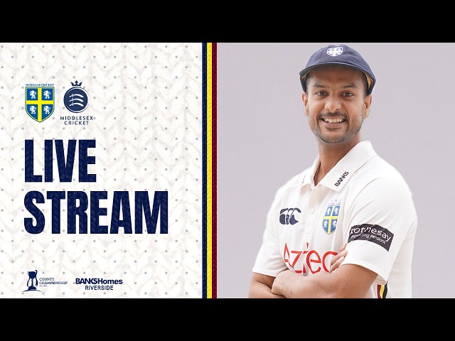 LIVE STREAM: Durham v Middlesex: Rothesay County Championship Day 3