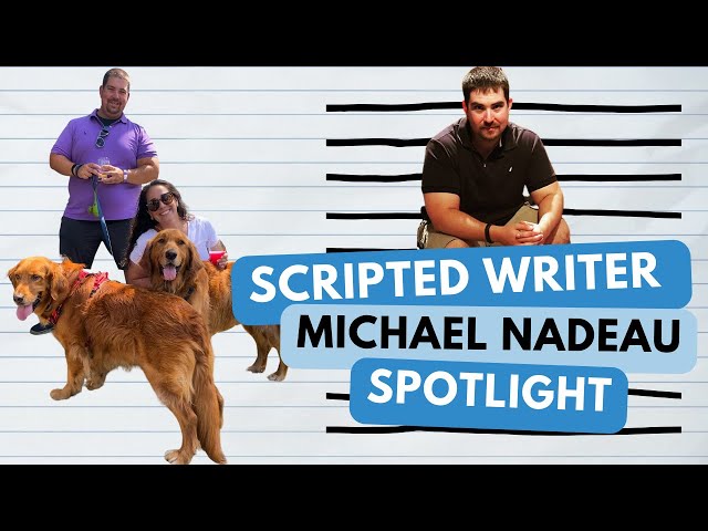 Scripted Writer Michael Nadeau Full Story