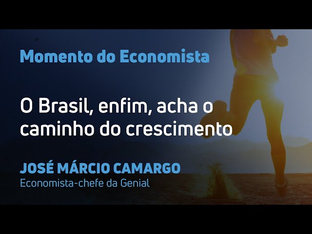 Momento do Economista: o Brasil, enfim, acha o caminho do crescimento
