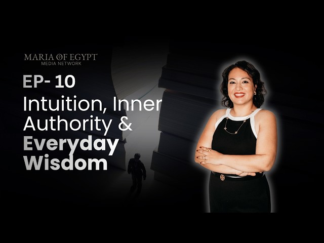 Episode 10: Intuition, Inner Authority & Everyday Wisdom