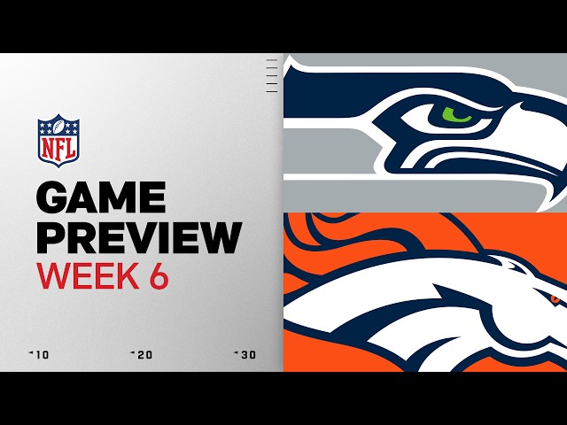 Seattle Seahawks vs Denver Broncos | 2026 Week 6 Game Preview