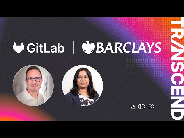 Scaling AI in Highly Regulated Banking: Barclays & GitLab Transcend Keynote