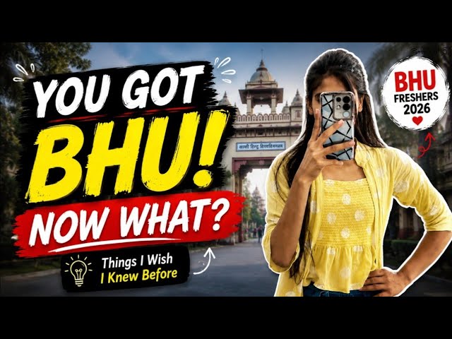 Got BHU? What To Do Next? ❤️ | BHU Freshers 2026 + Things I Wish I Knew