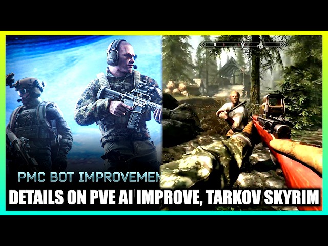 More Details to PVE AI Improvement & Tarkov in Skyrim