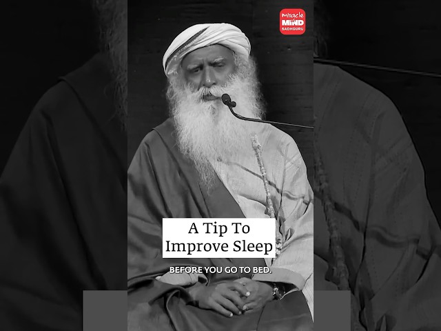 A Tip To Improve Sleep | Sadhguru