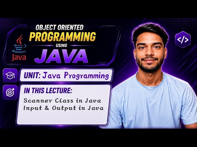 1.5 | Scanner Class in Java | Input and Output in Java | Java Basics | OOP Using Java