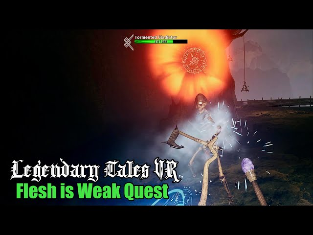 Flesh is Weak Quest aka fighting the Tormented Gladiator with a Mage in Legendary Tales on PSVR2