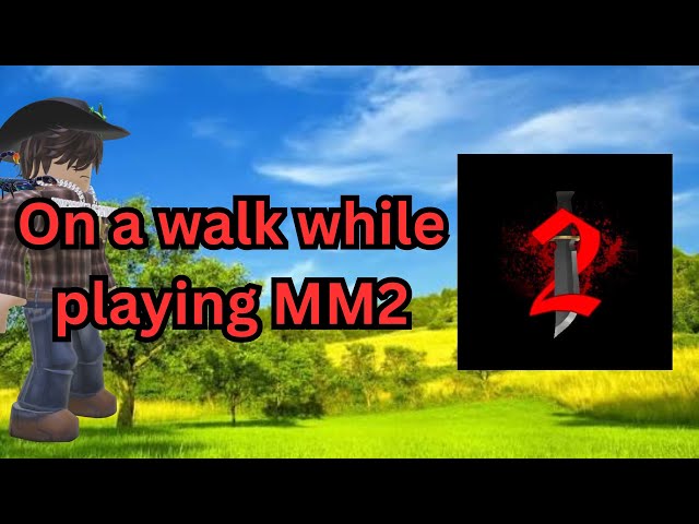On a walk while playing MM2!!