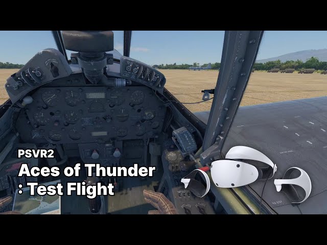 PSVR2 Aces of Thunder : Test Flight