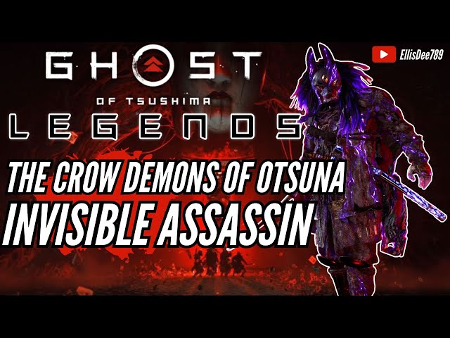 The Crow Demons Of Otsuna SOLO INVISIBLE ASSASSIN COOLDOWN BUILD STORY - Ghost of Tsushima Legends