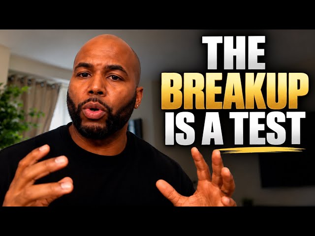 The Breakup is a Test  