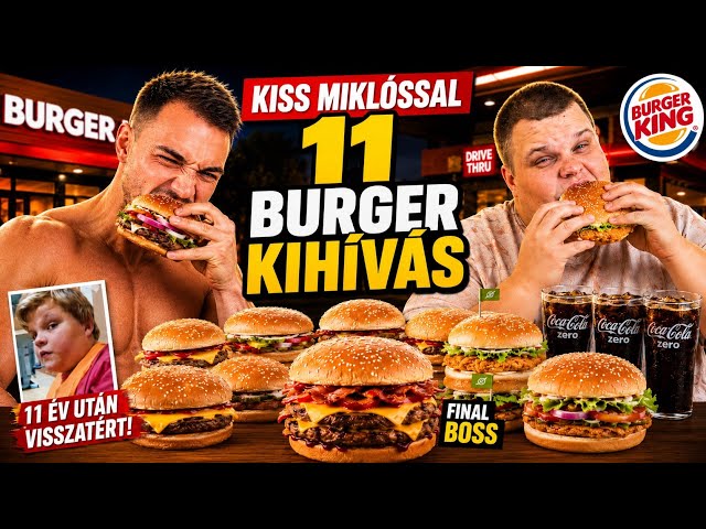 Kiss Miklós 11 Burger Kihívás - 11 Év után a Sztár, a Király visszatért!
