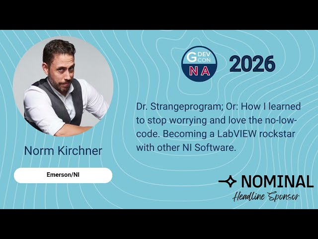 Dr. Strangeprogram; Or: How I learned to stop worrying and... - Norm Kirchner. GDevCon N.A. 2026