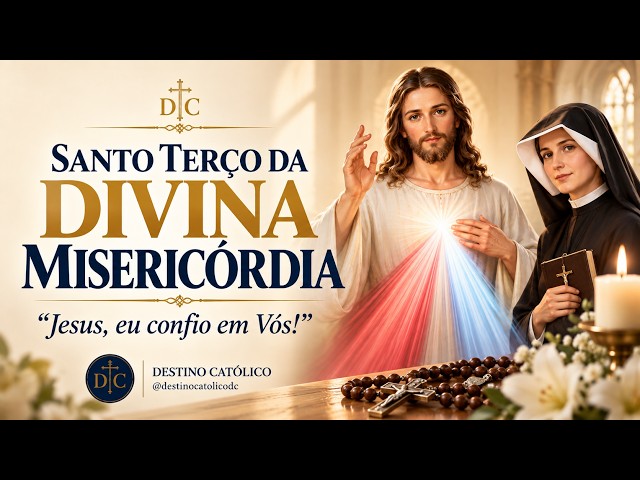 Santo Terço da Divina Misericórdia | Jesus, eu confio em Vós! 🙏