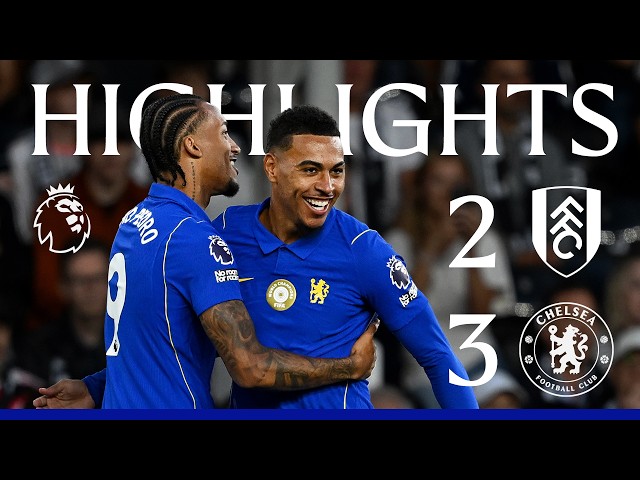 Fulham 2-3 Chelsea | HIGHLIGHTS | Premier League 2026/27