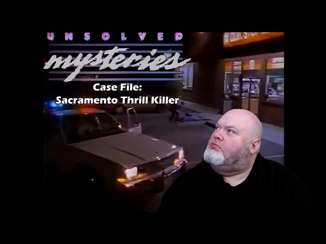 Sacramento Thrill Killer - Unsolved Mysteries