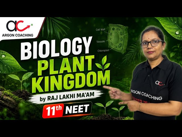  Plant Kingdom part 1 in ONE SHOT 🌿 | Class 11 Biology NEET 2027 🔥| Raj Lakhi Ma’am | Argon Coaching
