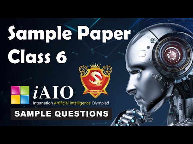 iAIO International Artificial  Intelligence Olympiad SilverZone Class 6 Sample Paper 2026-27