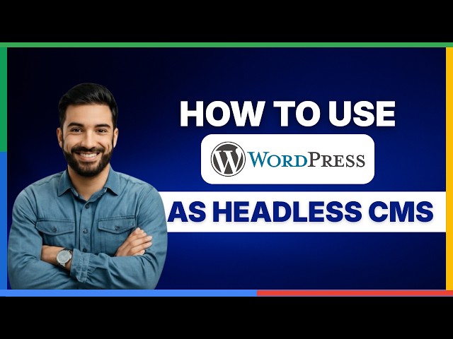 How to use WordPress as a headless CMS[2026 Full Guide]
